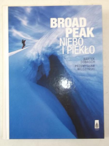 Dobroch Bartek - Broad Peak. Niebo i piekło