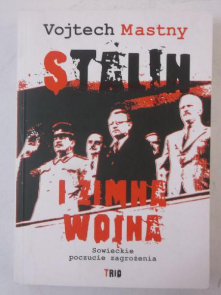 Stalin i zimna wojna. Sowieckie poczucie zagrożenia