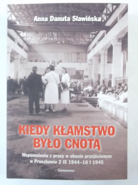 Sławińska Anna Danuta - Kiedy kłamstwo było cnotą