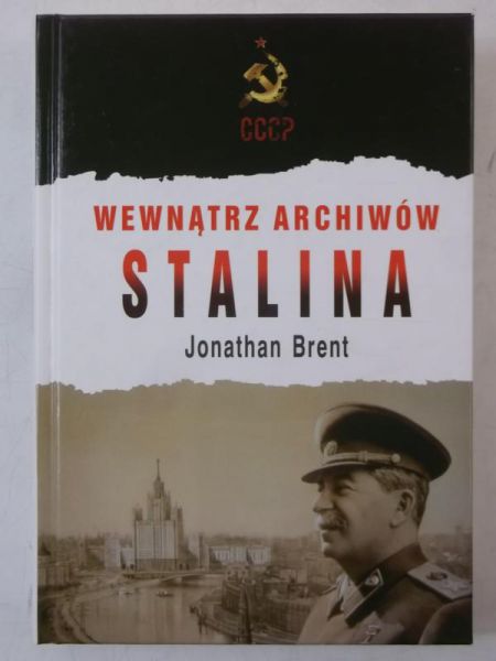 Brent Jonathan - Wewnątrz archiwów Stalina