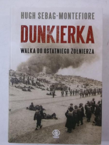 Dunkierka. Walka do ostatniego żołnierza