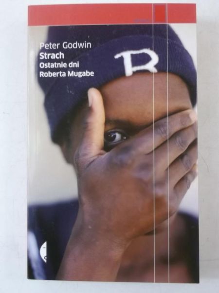 Godwin Peter - Strach. Ostatnie dni Roberta Mugabe