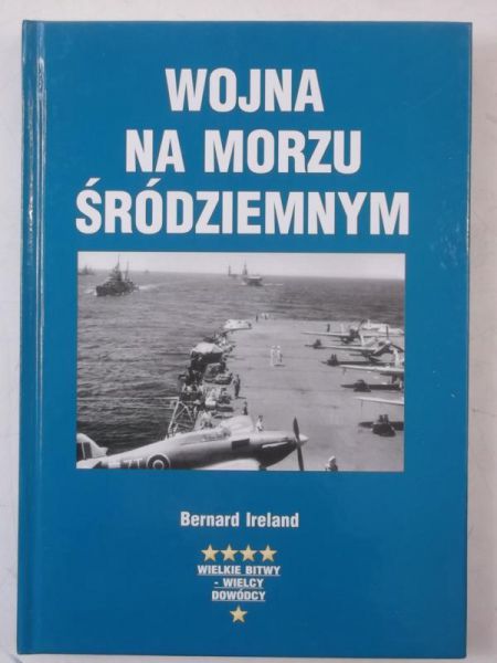 Ireland Bernard - Wojna na Morzu Śródziemnym