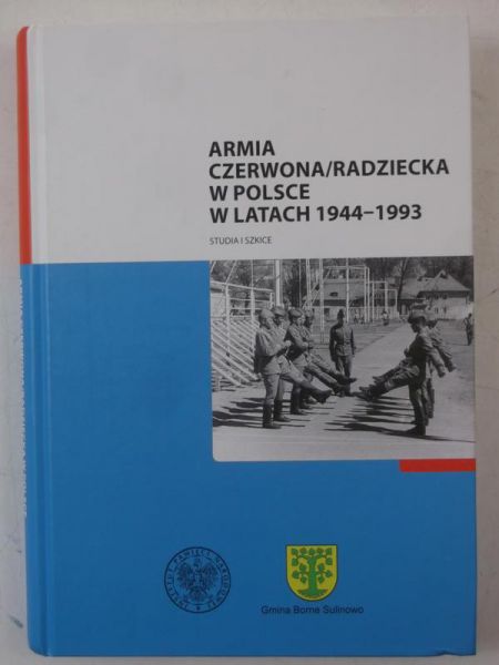 Filip Krzysztof - Armia czerwona/radziecka w Polsce w latach 1944-1993