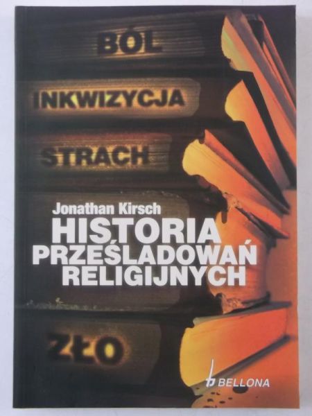 Kirsch Jonathan - Historia prześladowań religijnych