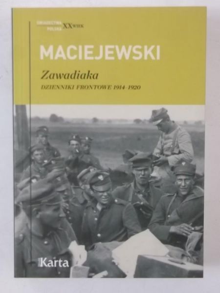 Zawadiaka. Dzienniki frontowe 1914 - 1920