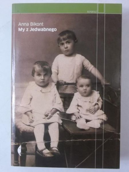 Bikont Anna - My z Jedwabnego