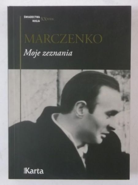 Marczenko Anatolij - Moje zeznania