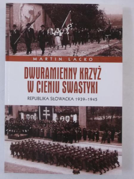 Lacko Martin - Dwuramienny krzyż w cieniu swastyki