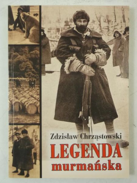 Chrząstowski Zdzisław  - Legenda murmańska