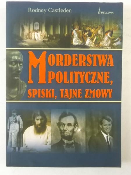 Morderstwa polityczne, spiski, tajne zmowy