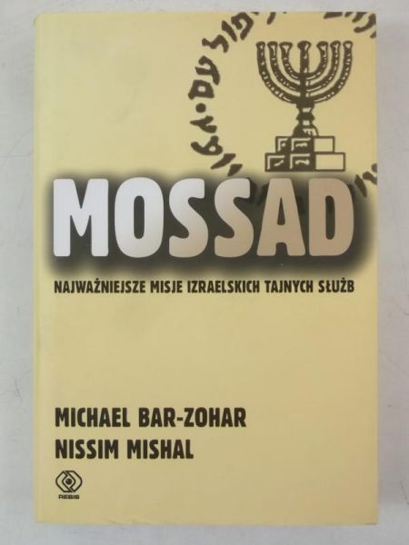 Mossad. Najważniejsze misje izraelskich tajnych służb