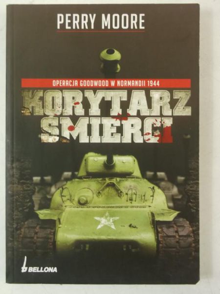 Korytarz śmierci. Operacja Goodwood w Normandii 1944