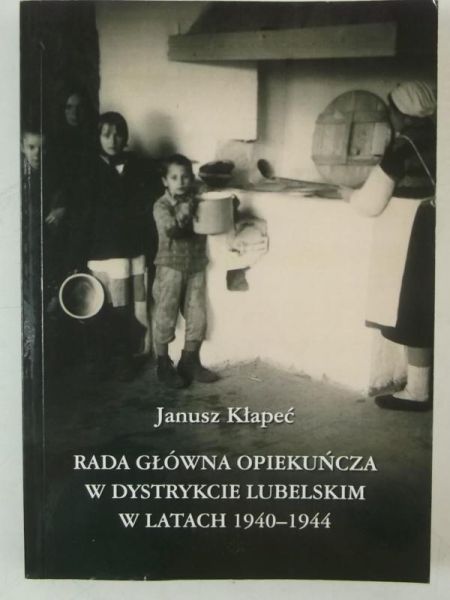 Rada Główna Opiekuńcza w dystrykcie lubelskim w latach 1940-1944
