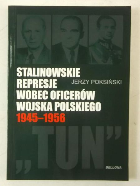 Poksiński  - Stalinowskie represje wobec oficerów wojska polskiego 1945-1956