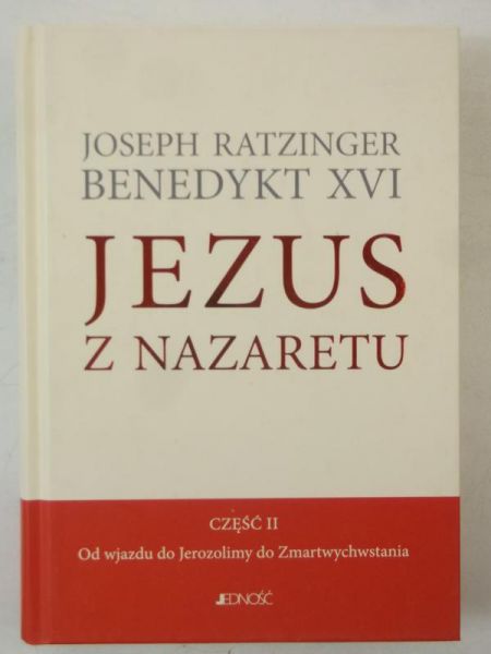 Jezus z Nazaretu. Część II. Od wjazdu do Jerozolimy do Zmartwychwstania