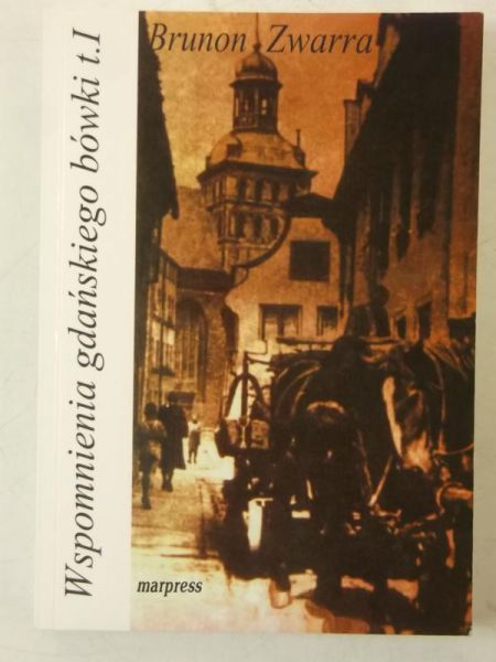 Wspomnienia gdańskiego bówki, tom I