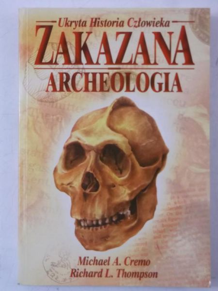 Cremo Michael A. - Zakazana archeologia. Ukryta historia człowieka