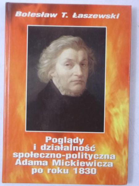 Poglądy i działalność społeczno-polityczna Adama Mickiewicza po roku 1830