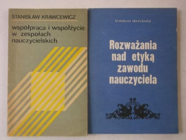 Krawcewicz Stanisław - Współpraca i współżycie w zespołach nauczycielskich/ Rozważania nad etyką zawodu nauczyciela