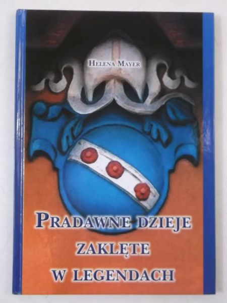 Mayer Helena - Pradawne dzieje zaklęte w legendach, autograf