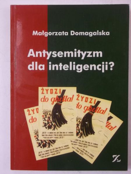 Domagalska Małgorzata - Antysemityzm dla inteligencji, autograf