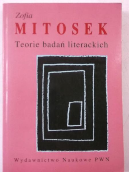 Mitosek Zofia - Teorie badań literackich