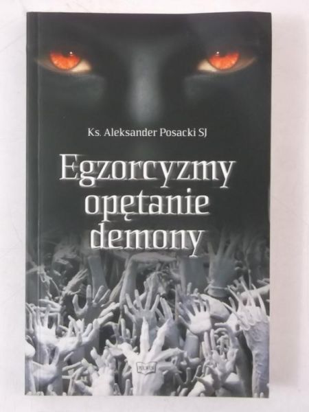 Egzorcyzmy, opętanie, demony