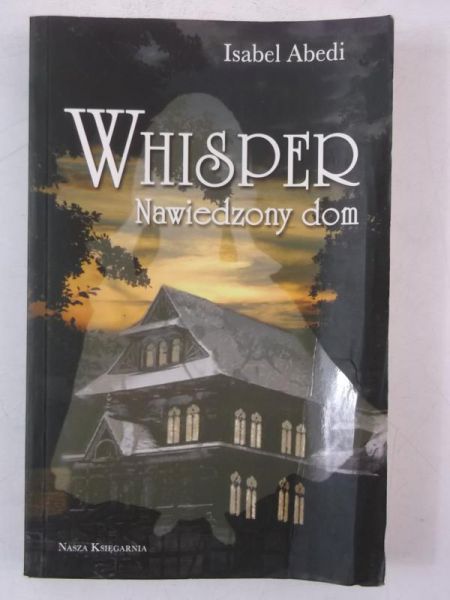 Abedi Isabel - Whisper: Nawiedzony dom