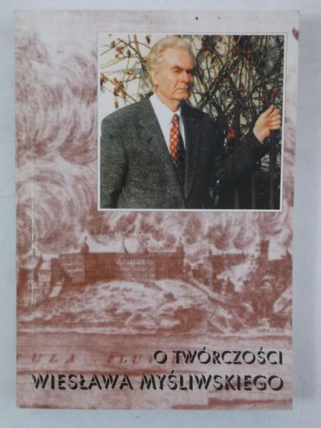 Pacławski Jan (red.) - O twórczości Wiesława Myśliwskiego