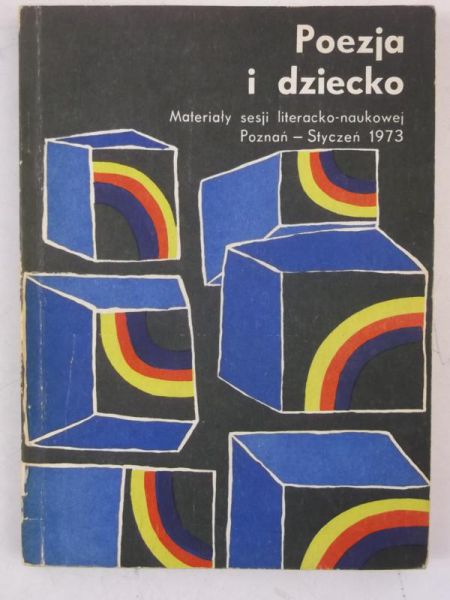 Poezja i dziecko. Materiały sesji literacko-naukowej