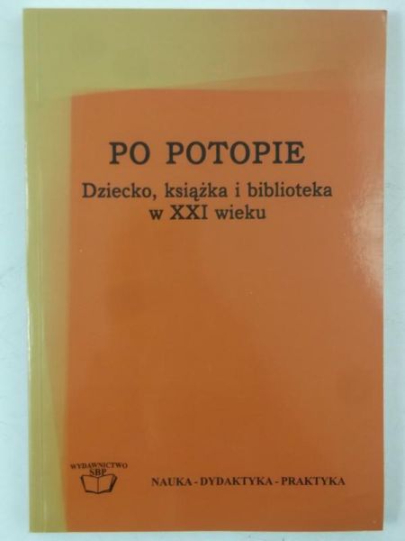 Po potopie. Dziecko, książka i biblioteka z XXI wieku