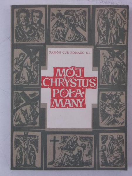 Mój Chrystus połamany