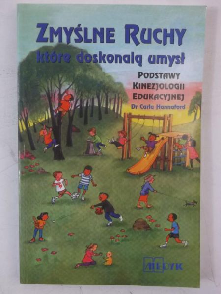 Hannaford Carla - Zmyślne ruchy które doskonalą umysł