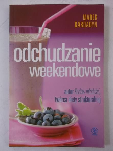 Bardadyn Marek - Odchudzanie weekendowe