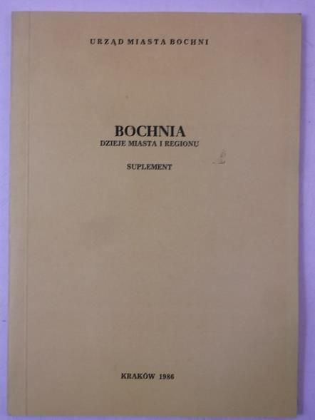 Bochnia. Dzieje miasta i regionu