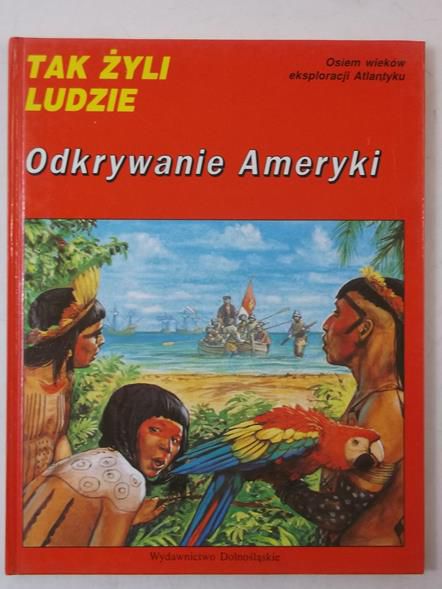Odkrywanie Ameryki. Tak żyli ludzie
