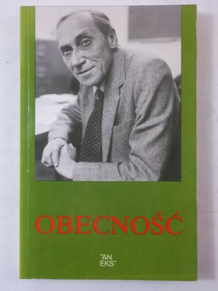 Obecność. Leszkowi Kołakowskiemu w 60 rocznicę urodzin