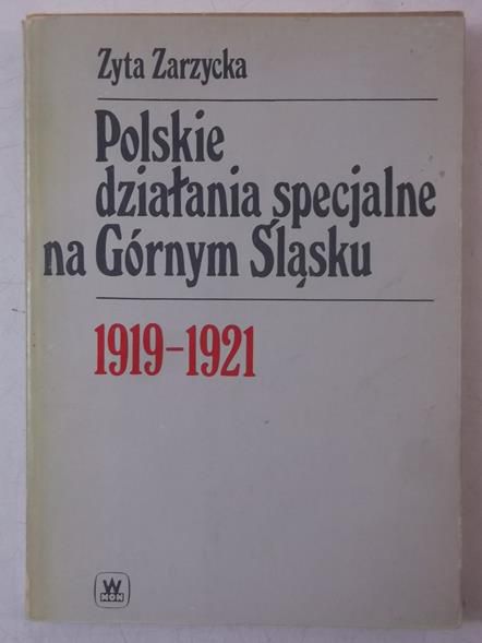 Polskie działania specjalne na Górnym Śląsku 1919-1921