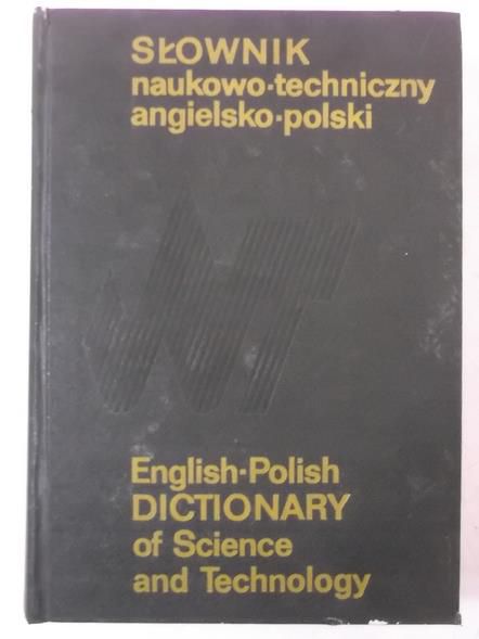 (red.)  - Słownik naukowo-techniczny angielsko-polski