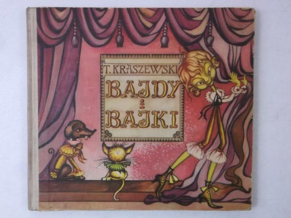 Kraszewski Tadeusz - Bajdy i bajki