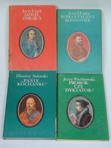Biografie: Romantyczny Kondotier. Dzieje Zdrajcy. Prorok czy dyktator?. "Panie kochanku"