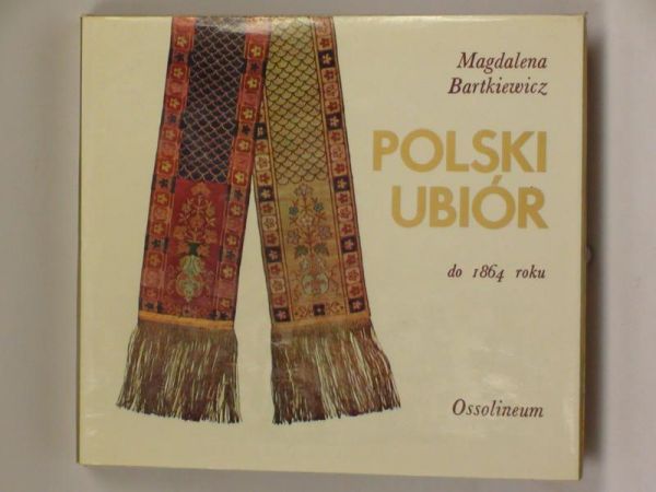 Bartkiewicz Magdalena - Polski ubiór do 1864 roku