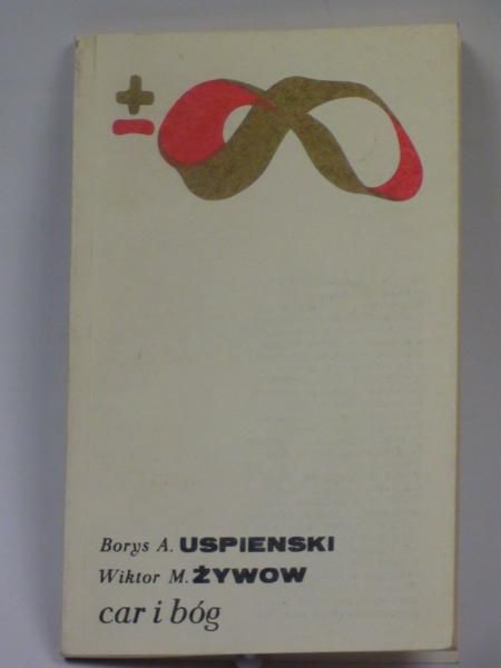 Uspienski Borys A.,    - Car i bóg