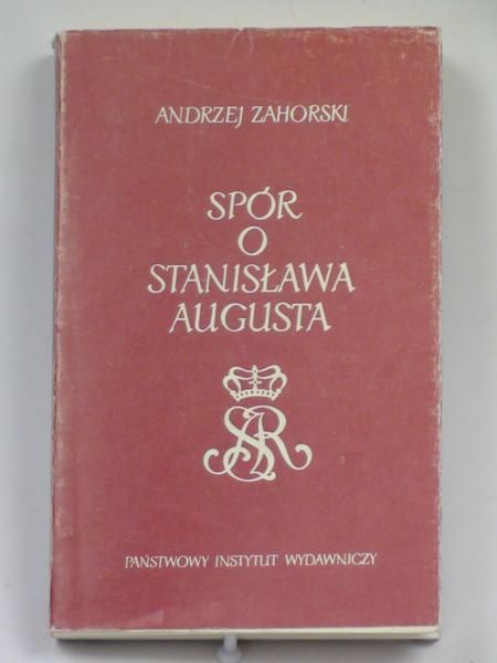Spór o Stanisława Augusta