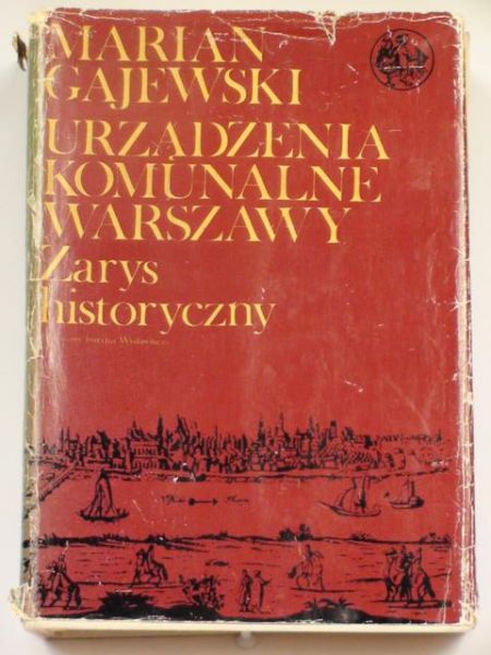 Gajewski Marian - Urządzenia komunalne Warszawy