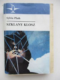 Plath Sylvia - Szklany klosz