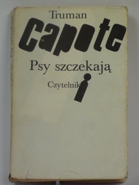Capote Truman - Psy szczekają