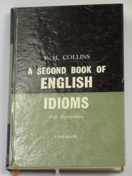 A second book of english idioms with explanations