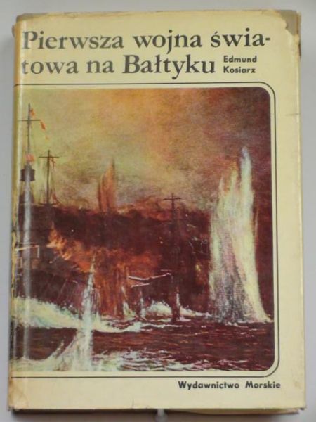 Kosiarz Edmund - Pierwsza wojna światowa na Bałtyku